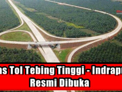 Ruas Tol Tebing Tinggi – Indrapura Resmi Dibuka