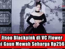 Jisoo Blackpink di VC Flower Pakai Gaun Mewah Seharga Rp256 Juta