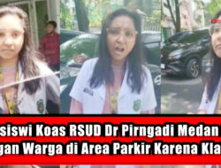 Mahasiswi Koas RSUD Dr Pirngadi Medan Ribut dengan Warga di Area Parkir Karena Klakson