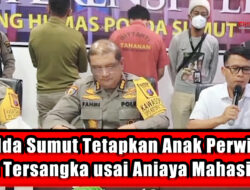 Polda Sumut Tetapkan Anak Perwira Jadi Tersangka usai Aniaya Mahasiswa
