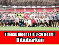 Timnas Indonesia U-20 Resmi Dibubarkan