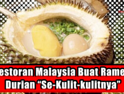 Restoran Malaysia Buat Ramen Durian “Se-Kulit-kulitnya”