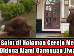 Pria Salat di Halaman Gereja Medan, Diduga Alami Gangguan Jiwa