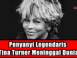 Penyanyi Legendaris Tina Turner Meninggal Dunia