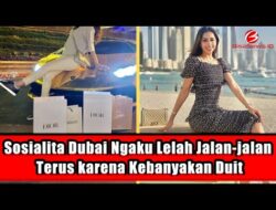 Sosialita Dubai Ngaku Lelah Jalan-jalan Terus karena Kebanyakan Duit