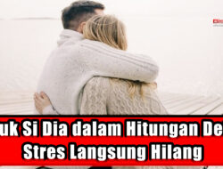 Peluk Si Dia dalam Hitungan Detik, Stres Langsung Hilang