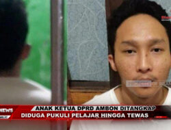 Anak Ketua DPRD Ambon Ditangkap Diduga Pukuli Pelajar Hingga Meninggal Dunia