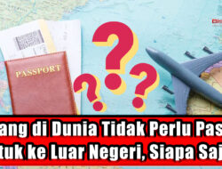 3 Orang di Dunia Tidak Perlu Paspor untuk ke Luar Negeri, Siapa Saja?