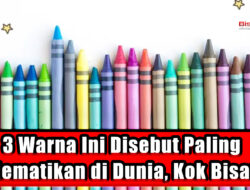 3 Warna Ini Disebut Paling Mematikan di Dunia, Kok Bisa