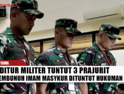 Oditur Militer Tuntut 3 Prajurit Pembunuh Imam Masykur Dituntut Hukuman Mati