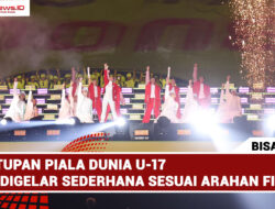 Penutupan Piala Dunia U-17 Akan Digelar Sederhana Sesuai Arahan FIFA