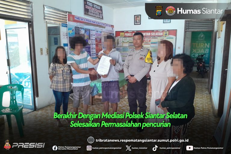 Berakhir Dengan Mediasi Polsek Siantar Selatan Selesaikan Permasalahan Pencurian